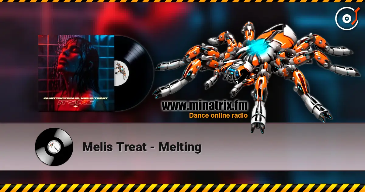 Melis Treat - Melting escuchar online en alta calidad | Minatrix.FM