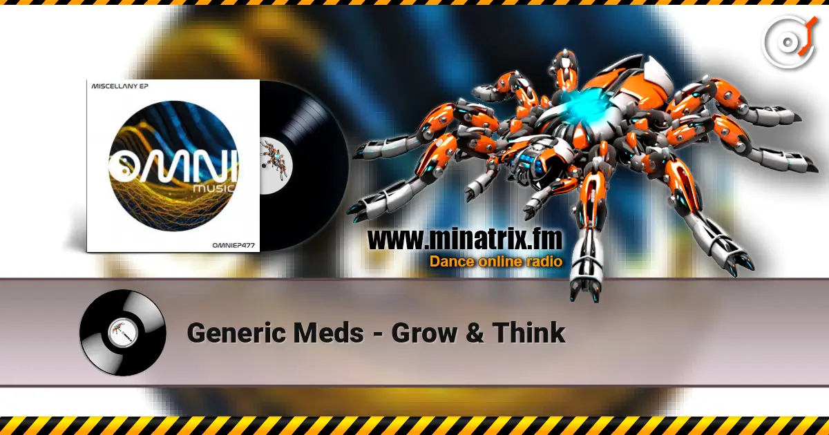 Generic Meds - Grow & Think escuchar online en alta calidad | Minatrix.FM