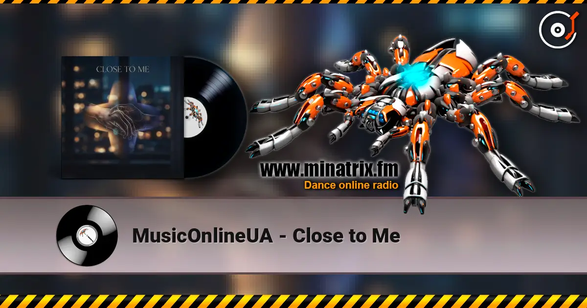 MusicOnlineUA - Close to Me listen online in high quality | Minatrix.FM