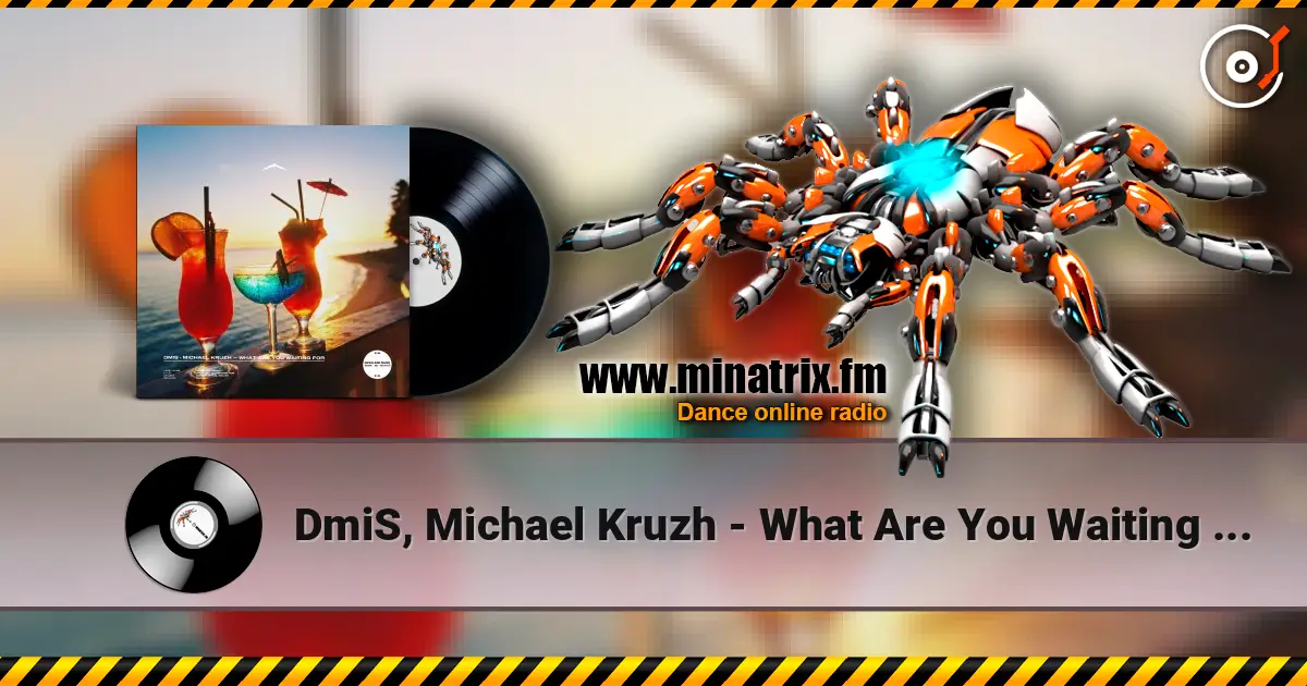 DmiS, Michael Kruzh - What Are You Waiting for слухати онлайн у високій якості | Minatrix.FM