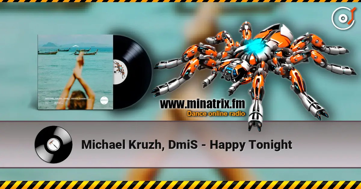 Michael Kruzh, DmiS - Happy Tonight listen online in high quality | Minatrix.FM
