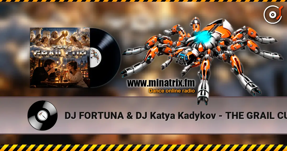DJ FORTUNA & DJ Katya Kadykov - THE GRAIL CUP listen online in high quality | Minatrix.FM