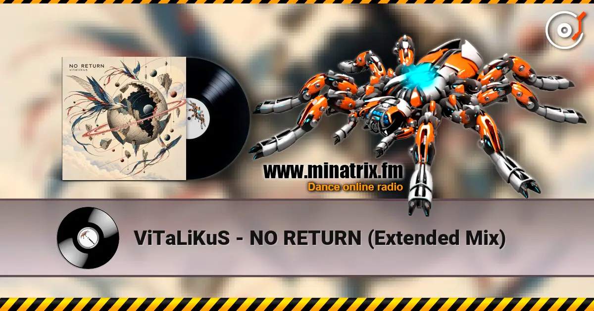 ViTaLiKuS - NO RETURN (Extended Mix) escuchar online en alta calidad | Minatrix.FM