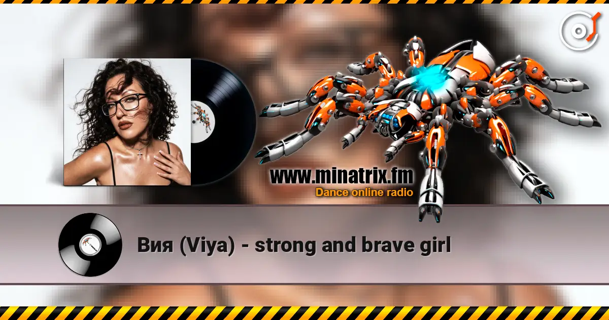 Вия (Viya) - strong and brave girl escuchar online en alta calidad | Minatrix.FM