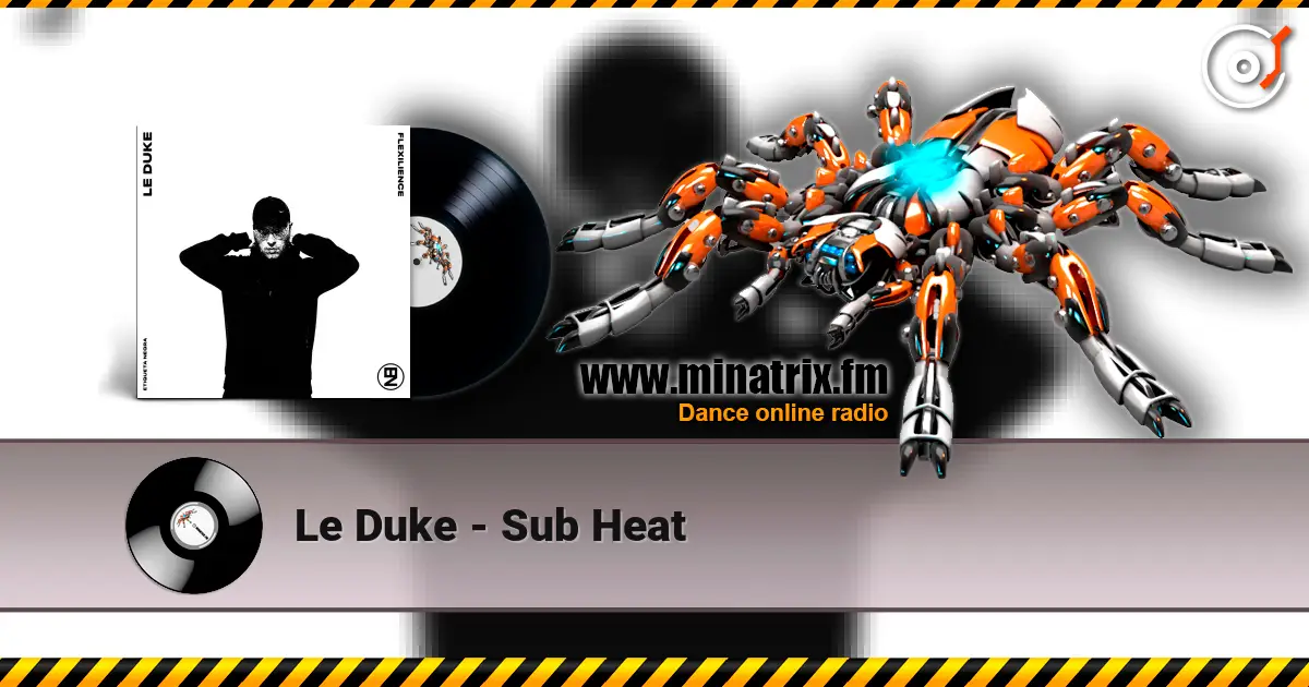 Le Duke - Sub Heat escuchar online en alta calidad | Minatrix.FM