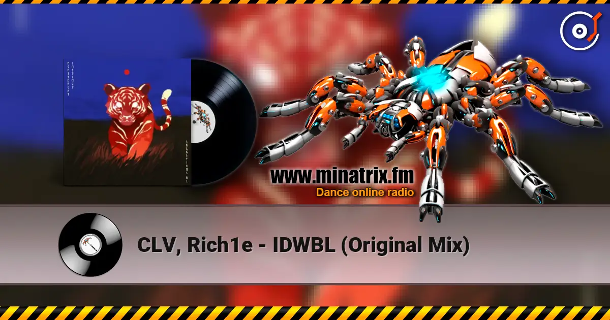 CLV, Rich1e - IDWBL (Original Mix) escuchar online en alta calidad | Minatrix.FM