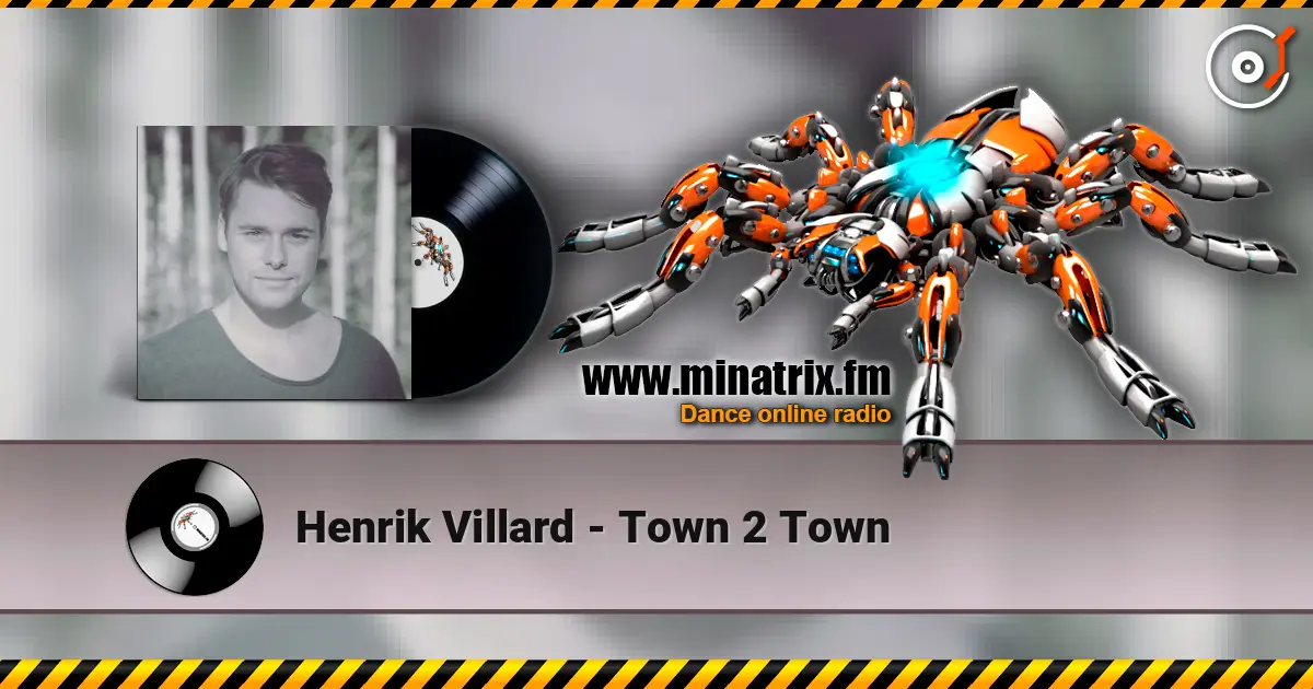 Henrik Villard - Town 2 Town escuchar online en alta calidad | Minatrix.FM