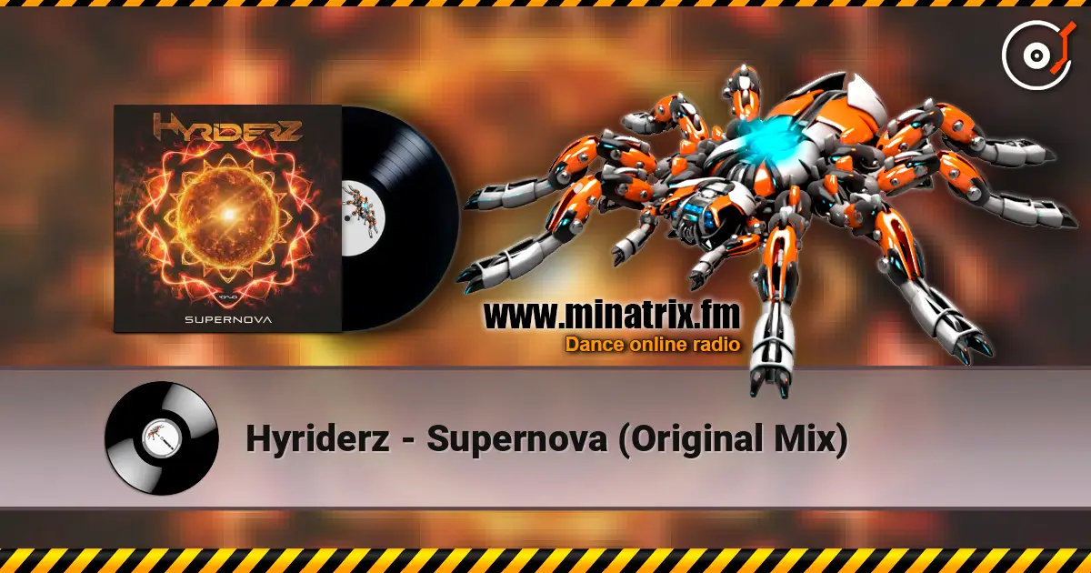 Hyriderz - Supernova (Original Mix) escuchar online en alta calidad | Minatrix.FM