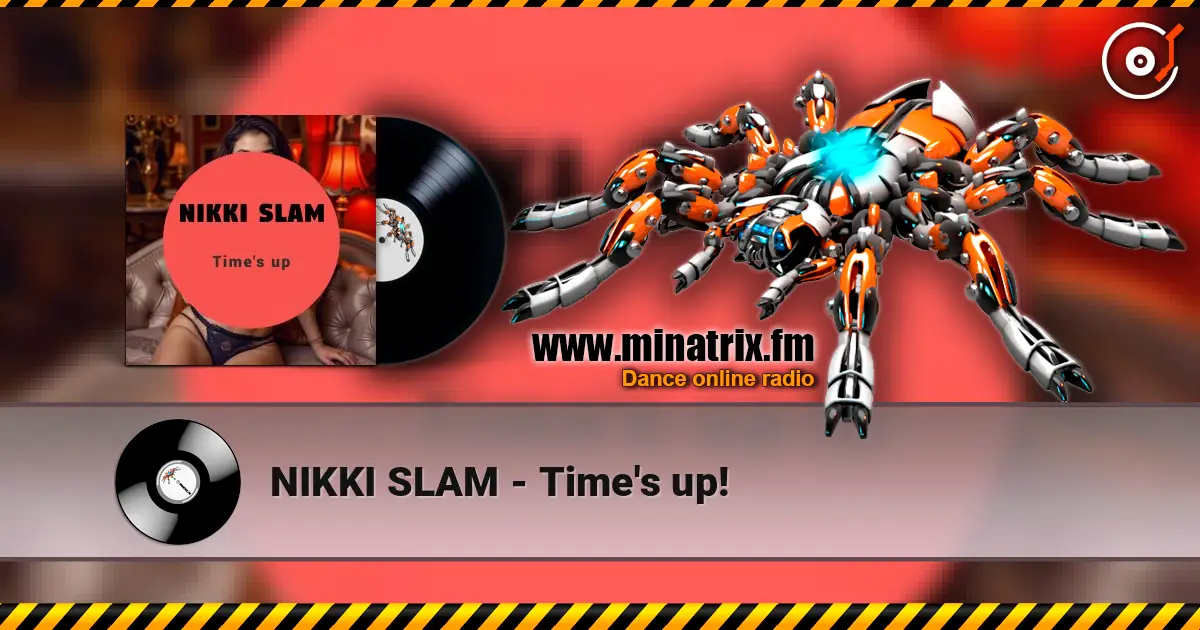 NIKKI SLAM - Time's up! escuchar online en alta calidad | Minatrix.FM