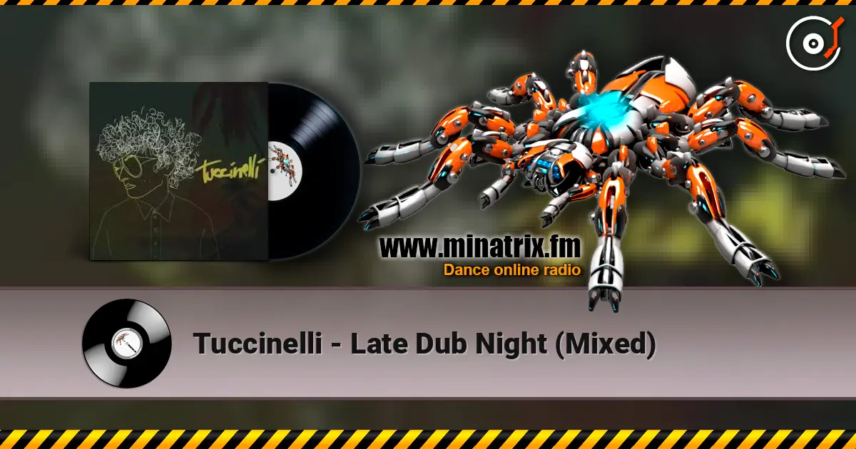 Tuccinelli - Late Dub Night (Mixed) escuchar online en alta calidad | Minatrix.FM