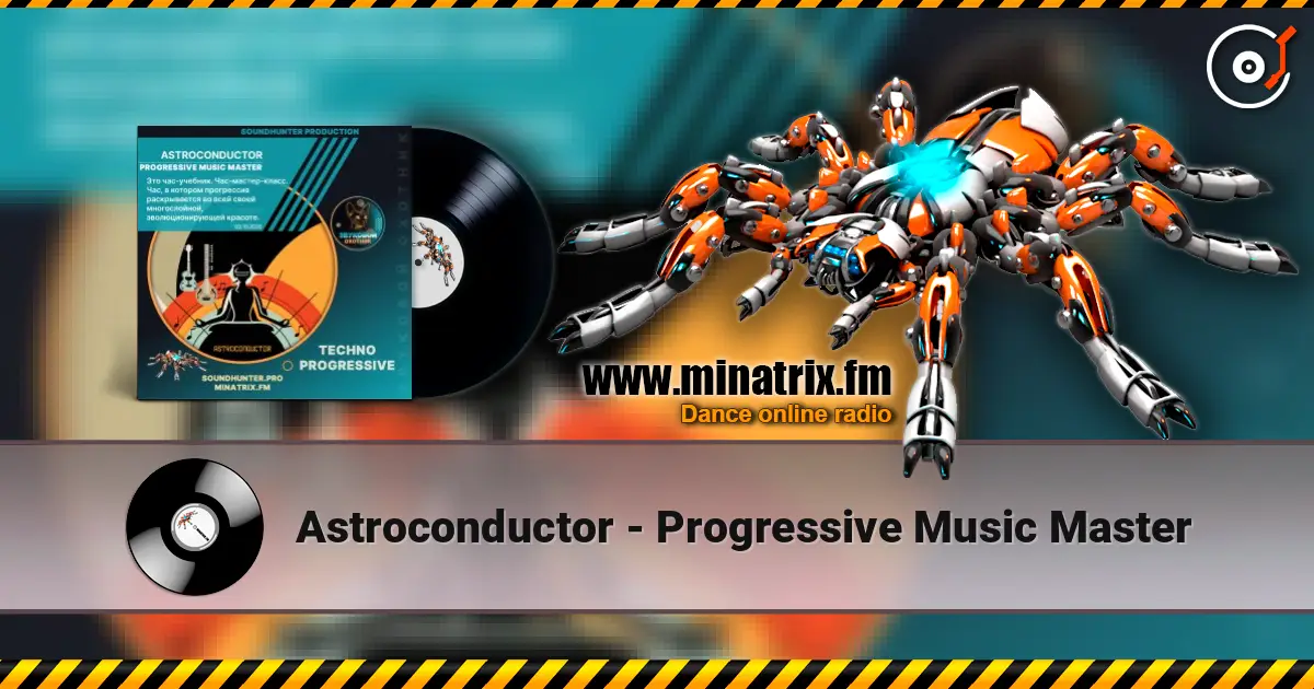 Astroconductor - Progressive Music Master escuchar online en alta calidad | Minatrix.FM