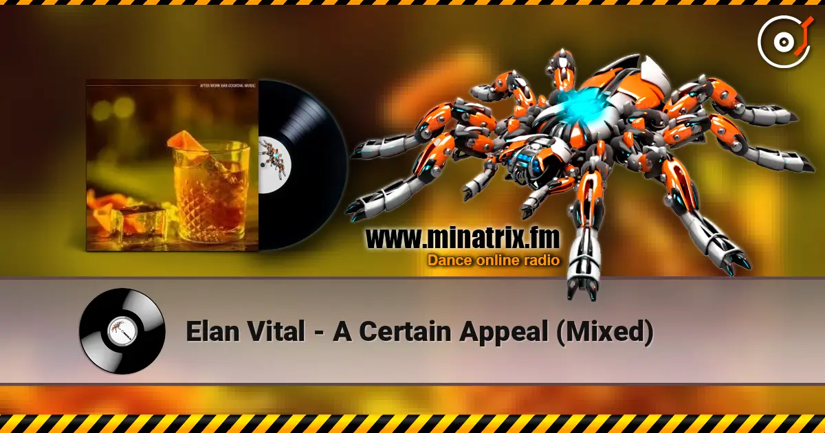 Elan Vital - A Certain Appeal (Mixed) escuchar online en alta calidad | Minatrix.FM