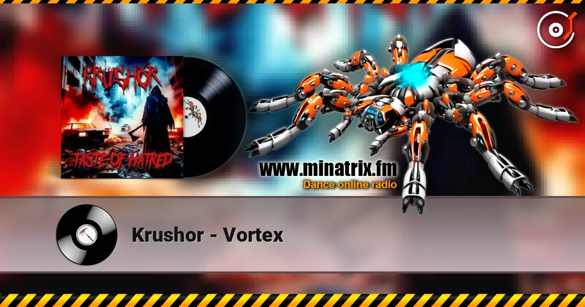 Krushor - Vortex escuchar online en alta calidad | Minatrix.FM