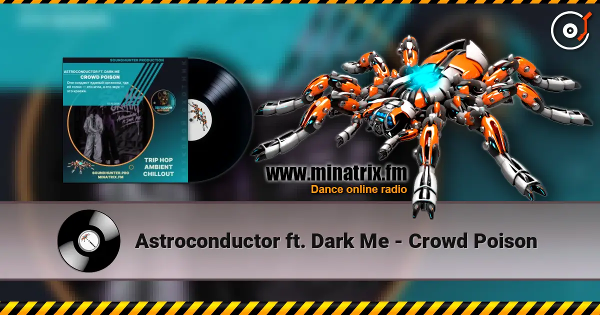 Astroconductor ft. Dark Me - Crowd Poison escuchar online en alta calidad | Minatrix.FM