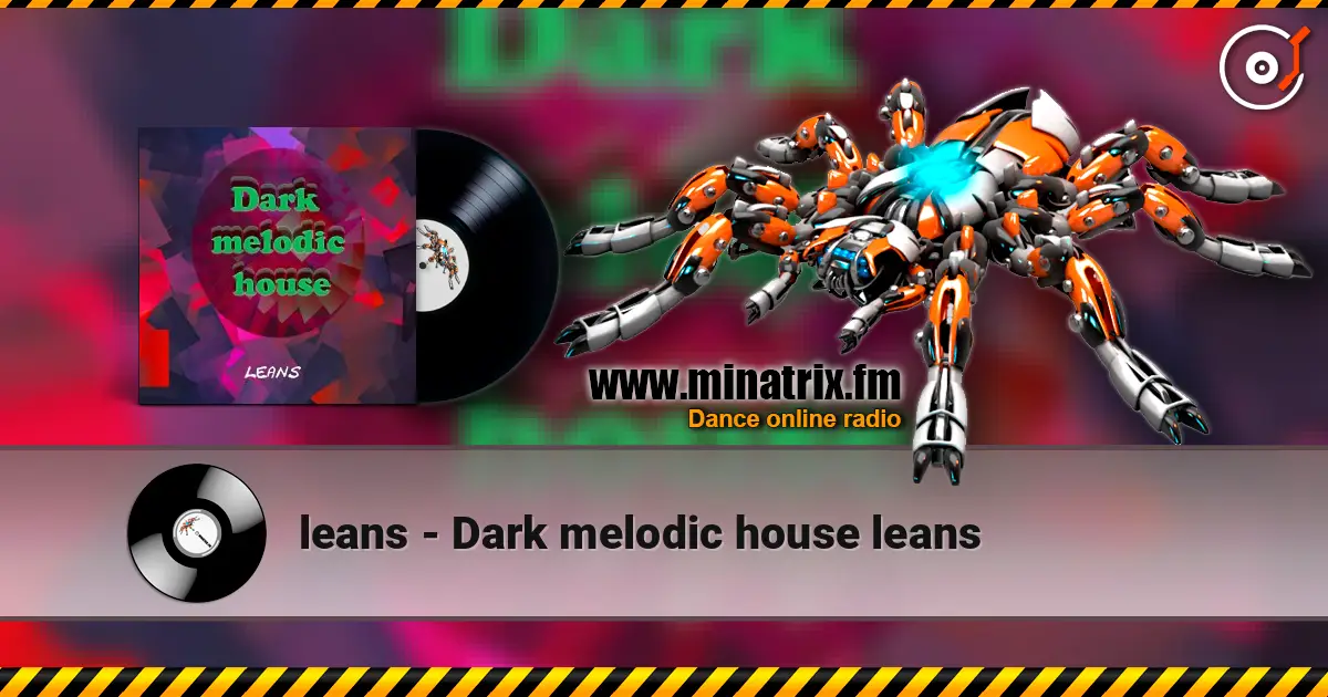 leans - Dark melodic house leans escuchar online en alta calidad | Minatrix.FM