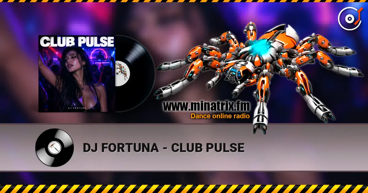 DJ FORTUNA - CLUB PULSE escuchar online en alta calidad | Minatrix.FM