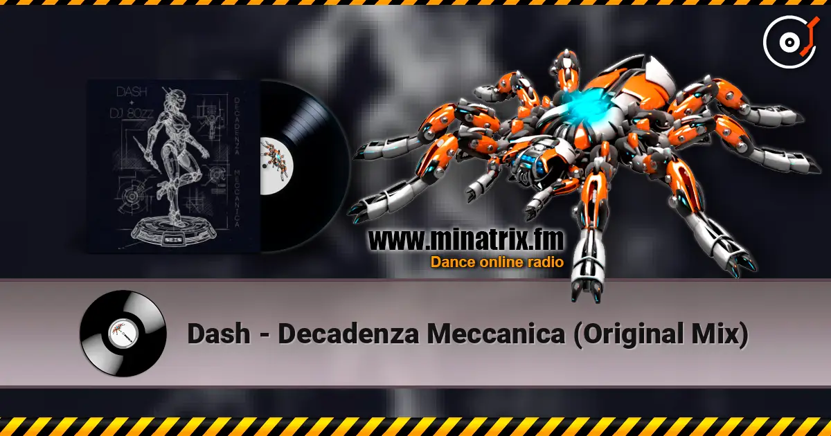 Dash - Decadenza Meccanica (Original Mix) escuchar online en alta calidad | Minatrix.FM