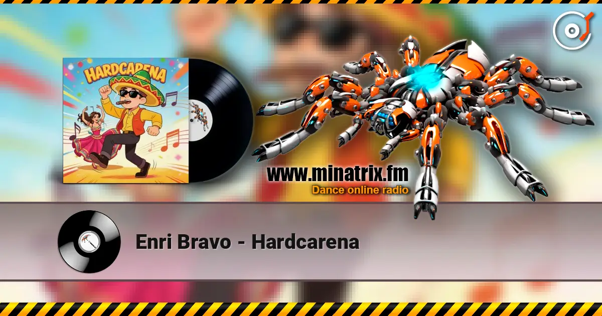 Enri Bravo - Hardcarena escuchar online en alta calidad | Minatrix.FM