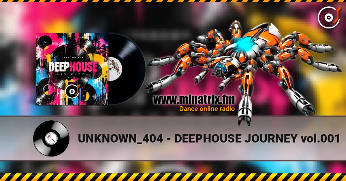 UNKNOWN_404 - DEEPHOUSE JOURNEY vol.001 escuchar online en alta calidad | Minatrix.FM