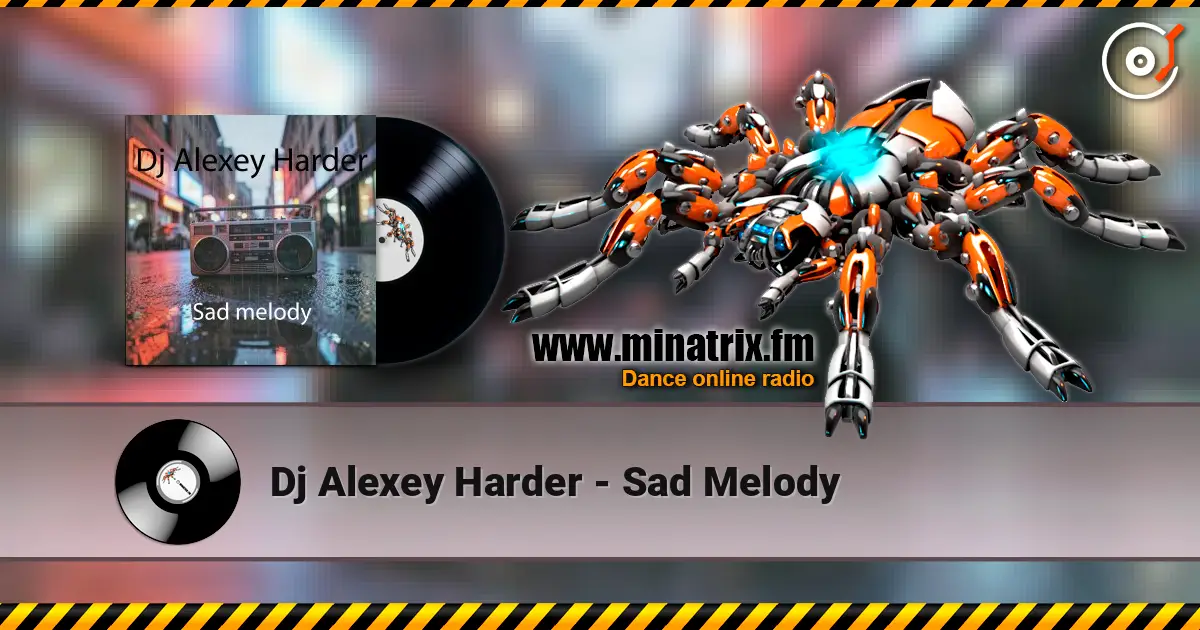 Dj Alexey Harder - Sad Melody escuchar online en alta calidad | Minatrix.FM