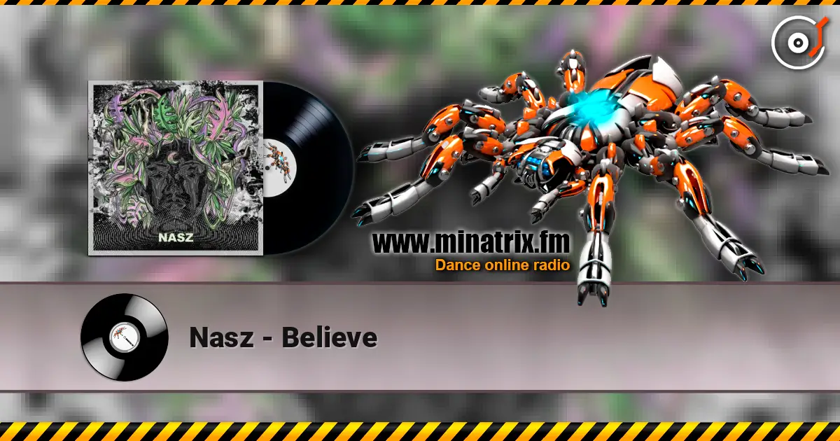 Nasz - Believe escuchar online en alta calidad | Minatrix.FM