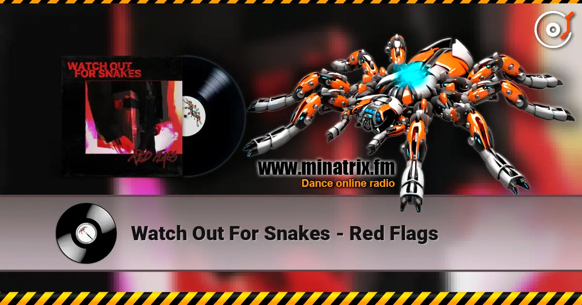 Watch Out For Snakes - Red Flags escuchar online en alta calidad | Minatrix.FM
