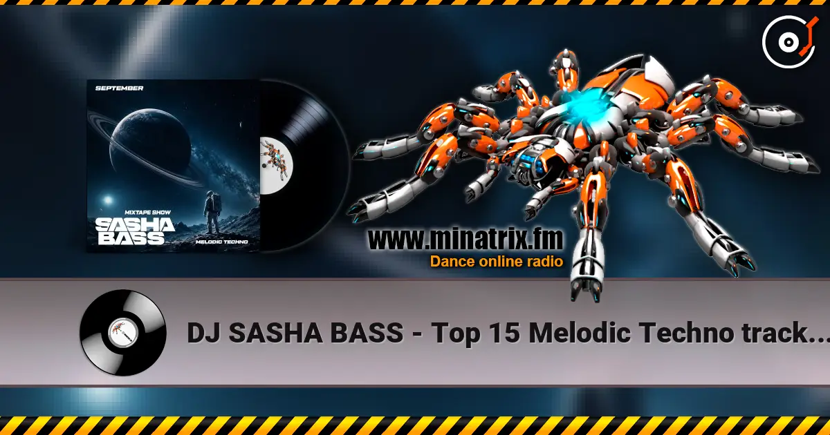 DJ SASHA BASS - Top 15 Melodic Techno tracks September 2026 escuchar online en alta calidad | Minatrix.FM