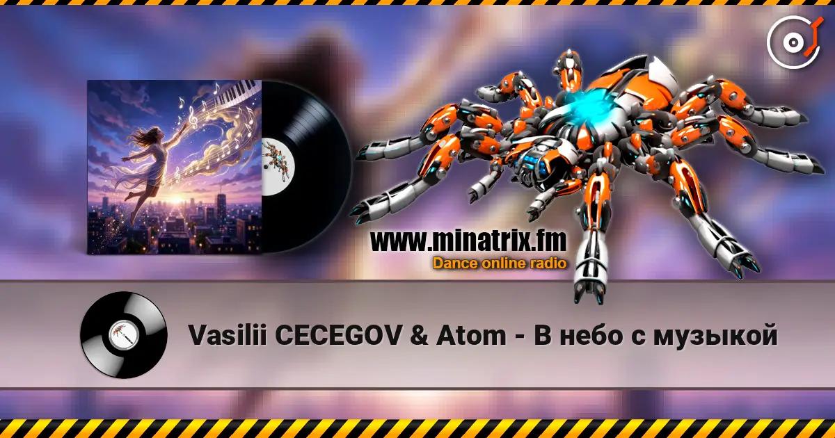 Vasilii CECEGOV & Atom - В небо с музыкой escuchar online en alta calidad | Minatrix.FM