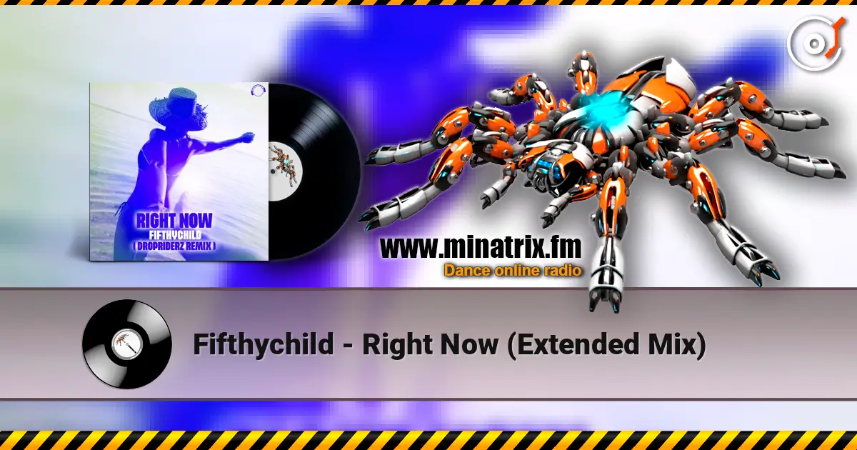 Fifthychild - Right Now (Extended Mix) escuchar online en alta calidad | Minatrix.FM