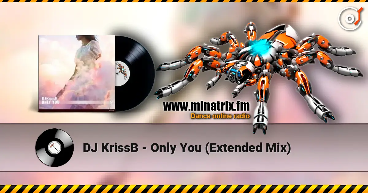 DJ KrissB - Only You (Extended Mix) escuchar online en alta calidad | Minatrix.FM