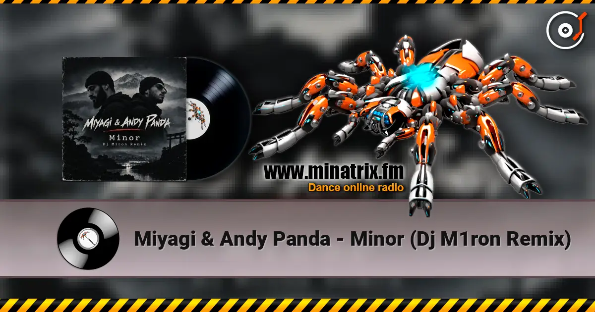 Miyagi & Andy Panda - Minor (Dj M1ron Remix) escuchar online en alta calidad | Minatrix.FM