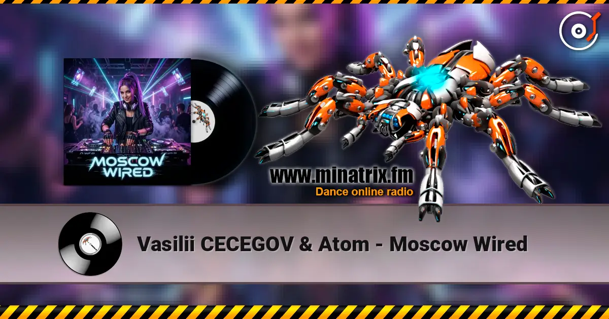 Vasilii CECEGOV & Atom - Moscow Wired escuchar online en alta calidad | Minatrix.FM