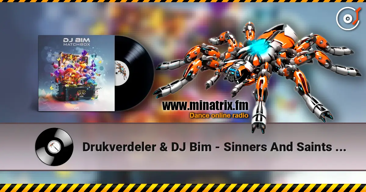 Drukverdeler & DJ Bim - Sinners And Saints (Original Mix) escuchar online en alta calidad | Minatrix.FM