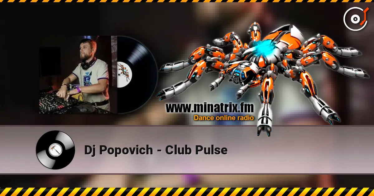 Dj Popovich - Club Pulse слухати онлайн у високій якості | Minatrix.FM