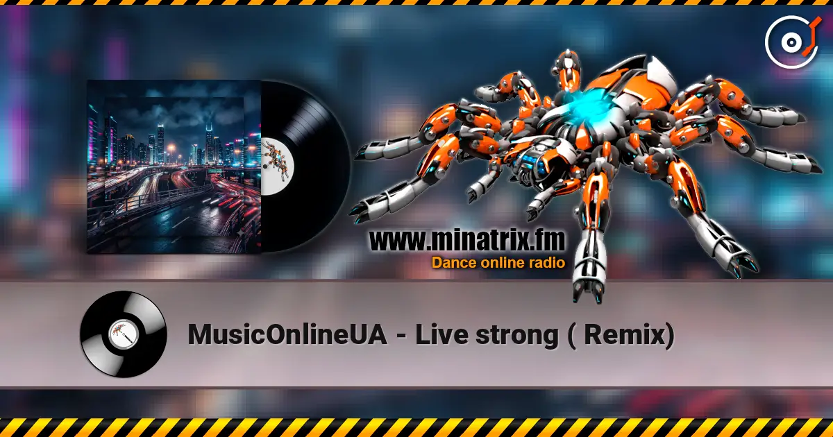 MusicOnlineUA - Live strong ( Remix) escuchar online en alta calidad | Minatrix.FM