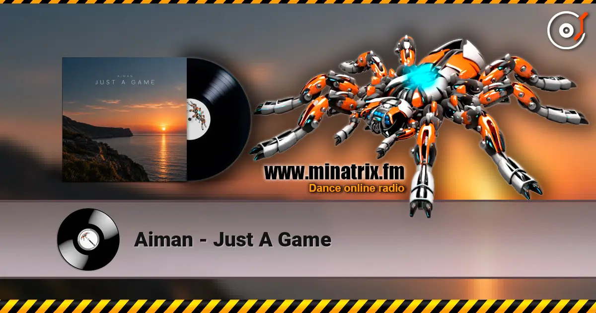 Aiman - Just A Game escuchar online en alta calidad | Minatrix.FM