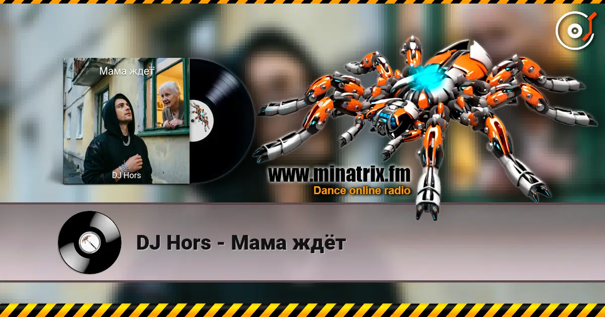DJ Hors - Мама ждёт escuchar online en alta calidad | Minatrix.FM