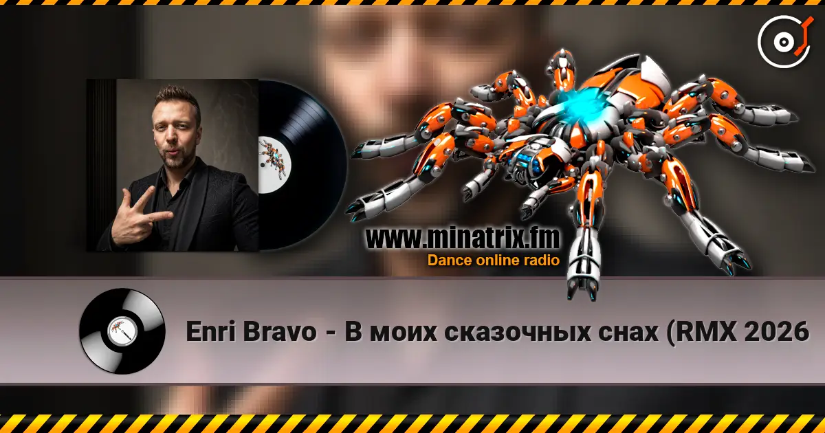 Enri Bravo - В моих сказочных снах (RMX 2026 escuchar online en alta calidad | Minatrix.FM