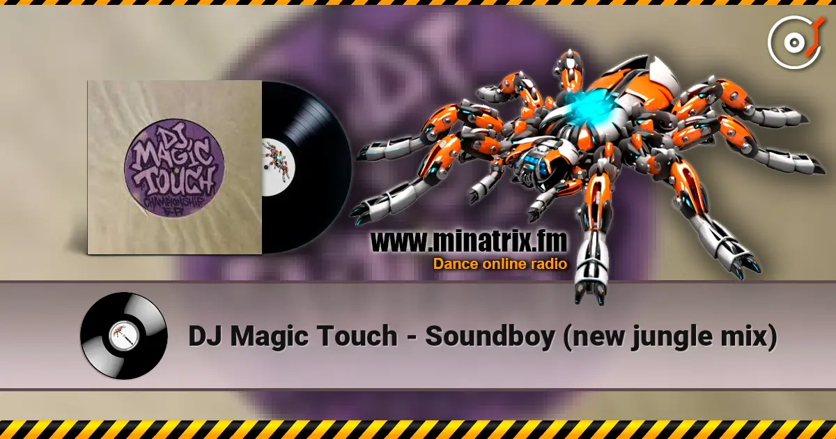 DJ Magic Touch - Soundboy (new jungle mix) escuchar online en alta calidad | Minatrix.FM