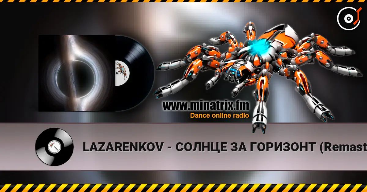 LAZARENKOV - СОЛНЦЕ ЗА ГОРИЗОНТ (Remastered) escuchar online en alta calidad | Minatrix.FM