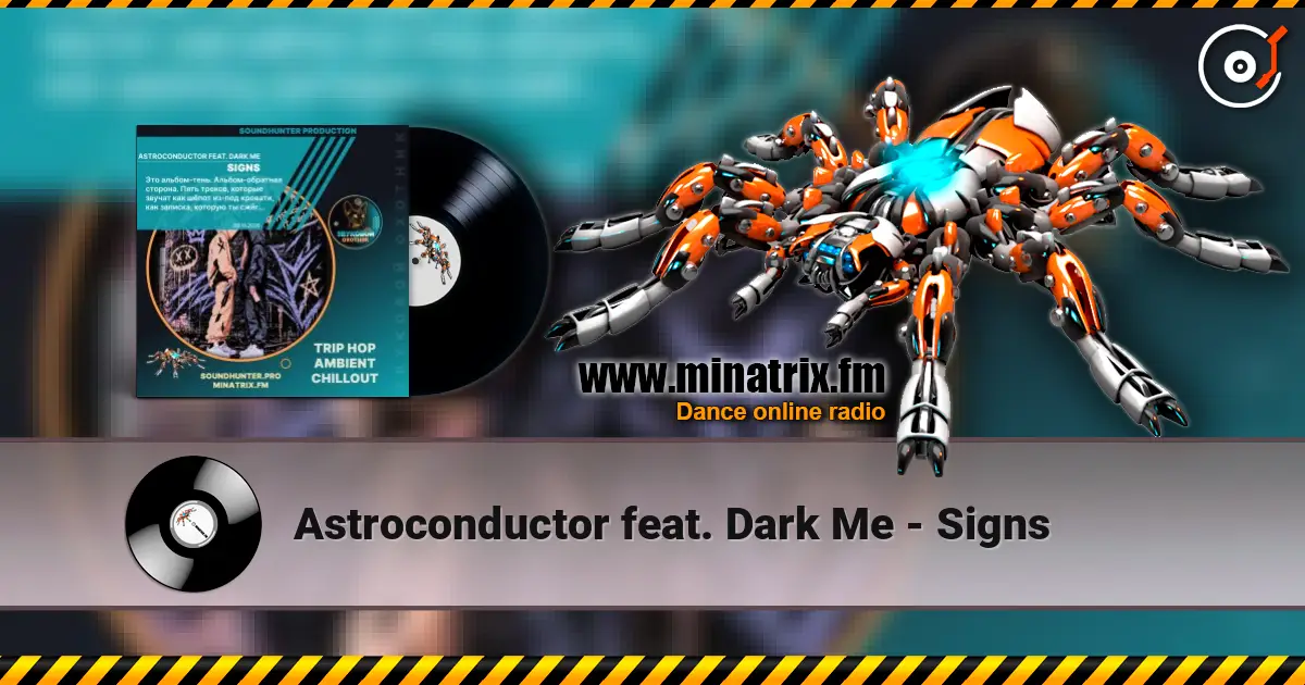 Astroconductor feat. Dark Me - Signs escuchar online en alta calidad | Minatrix.FM