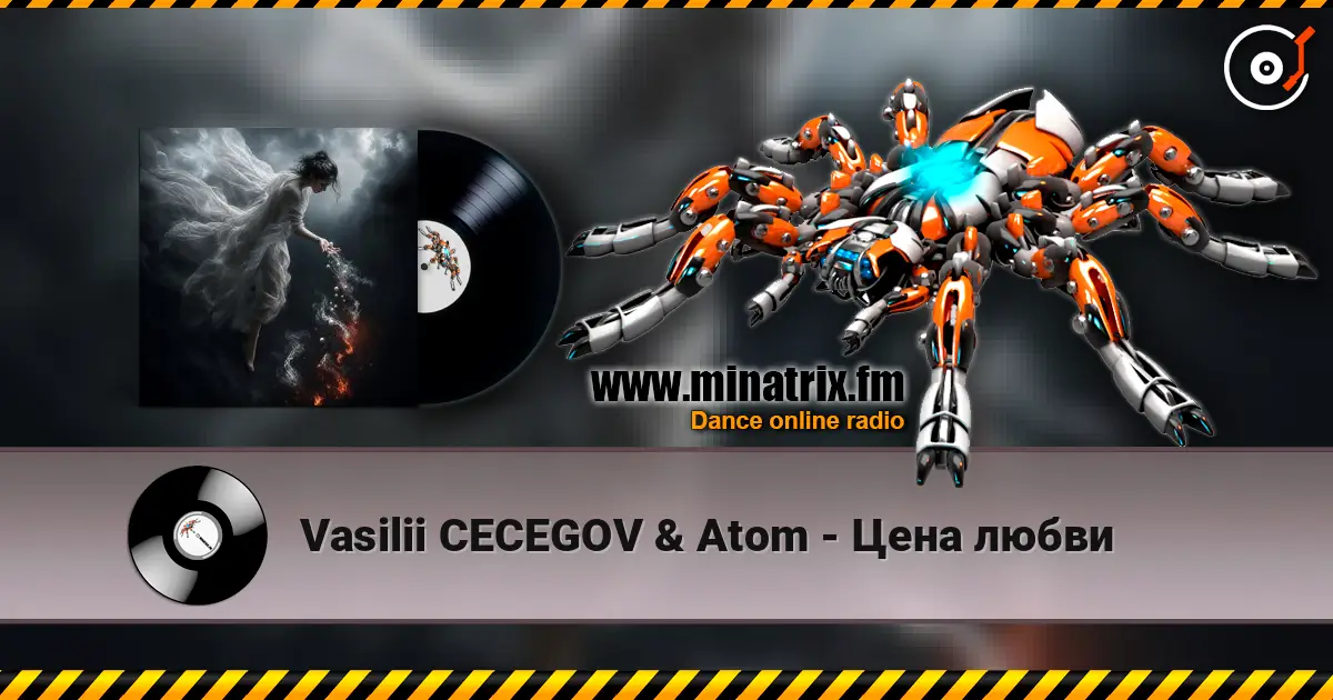 Vasilii CECEGOV & Atom - Цена любви escuchar online en alta calidad | Minatrix.FM
