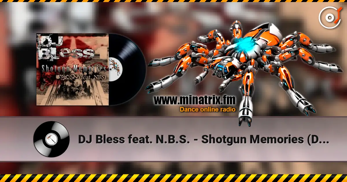 DJ Bless feat. N.B.S. - Shotgun Memories (Dirty) escuchar online en alta calidad | Minatrix.FM