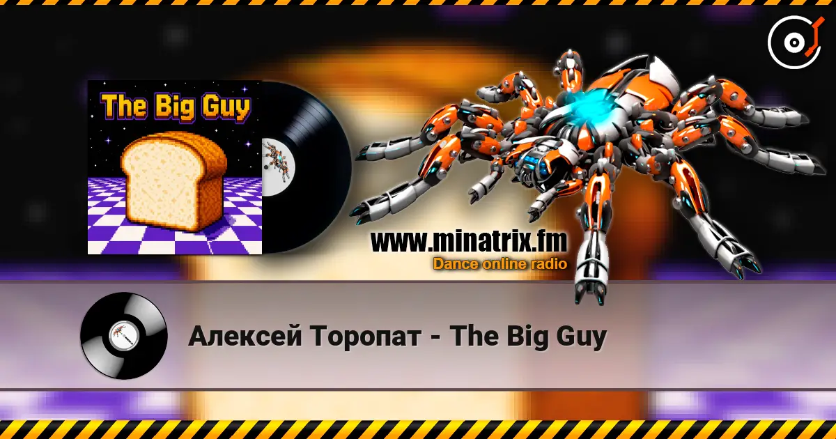 Алексей Торопат - The Big Guy escuchar online en alta calidad | Minatrix.FM