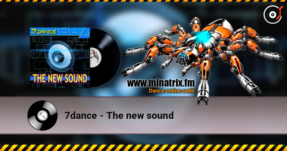 7dance - The new sound escuchar online en alta calidad | Minatrix.FM