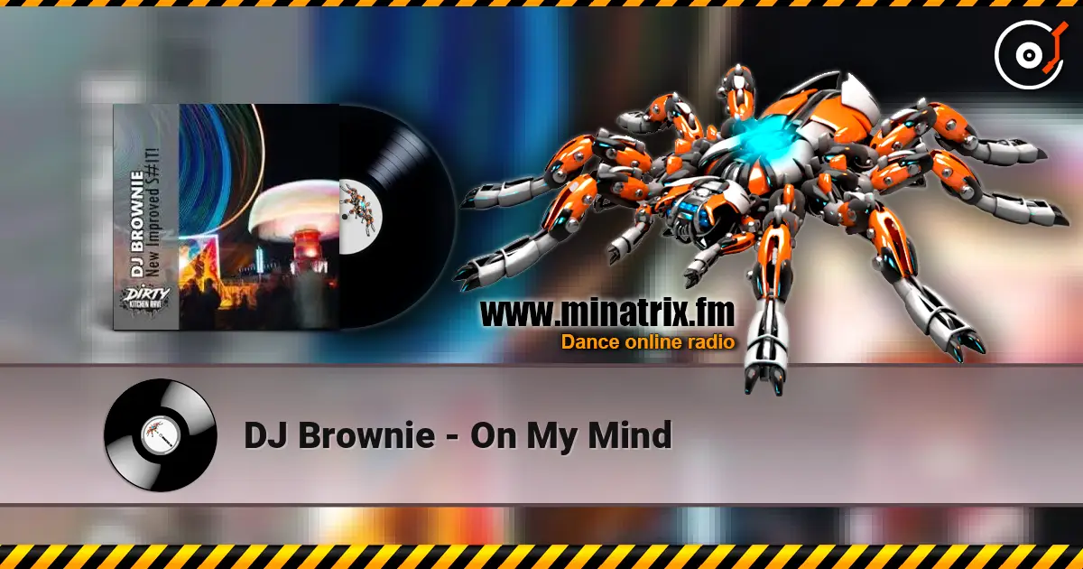 DJ Brownie - On My Mind escuchar online en alta calidad | Minatrix.FM