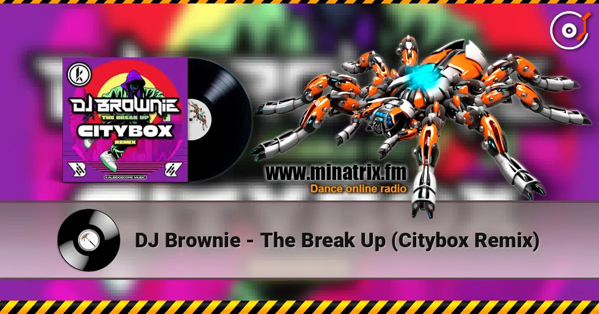 DJ Brownie - The Break Up (Citybox Remix) escuchar online en alta calidad | Minatrix.FM