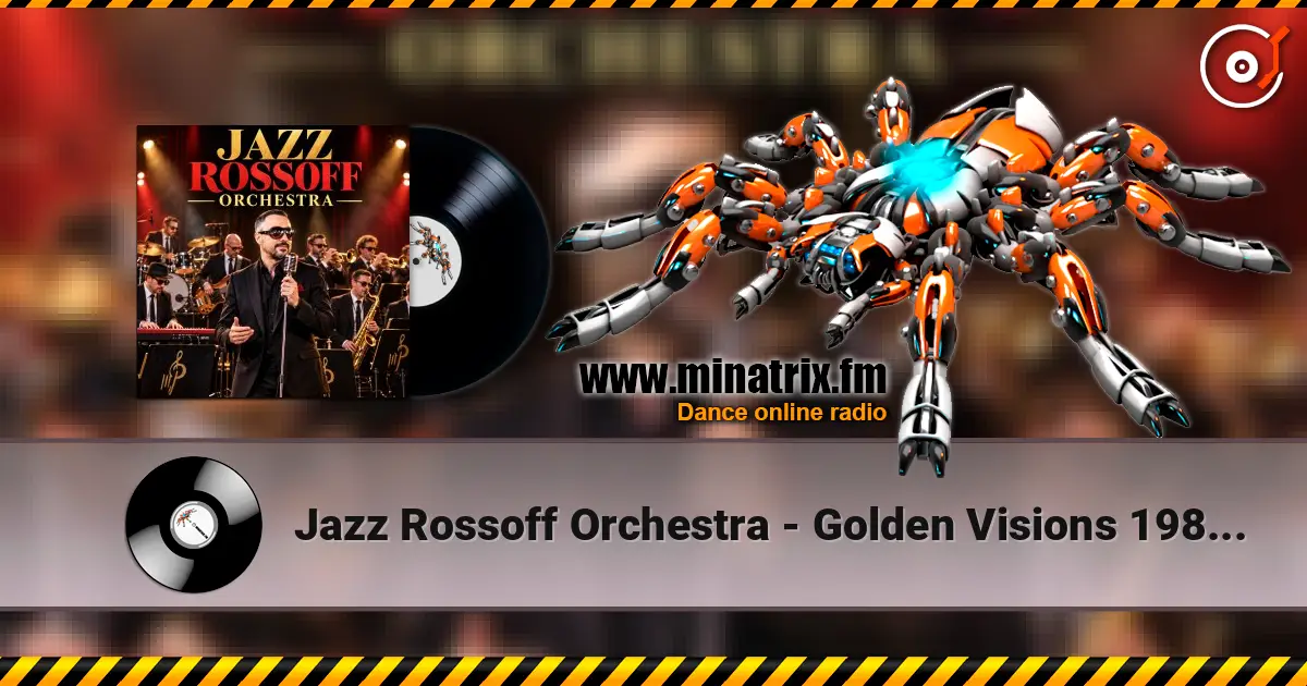 Jazz Rossoff Orchestra - Golden Visions 1981. Jazz orchestra version 2019. Remastered 2026 escuchar online en alta calidad | Minatrix.FM