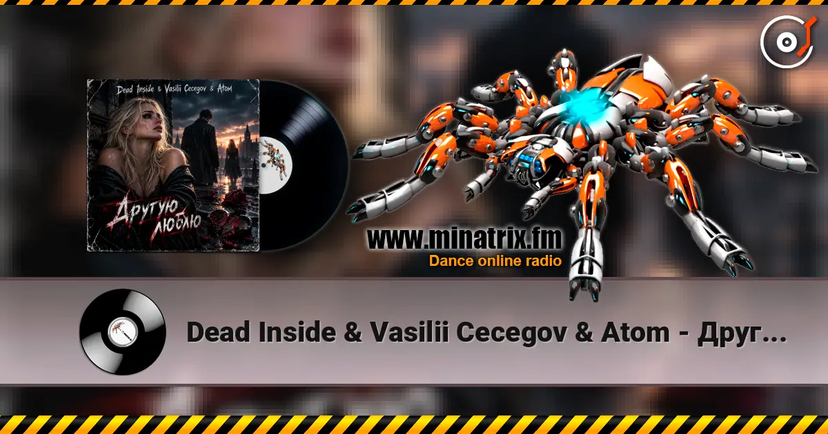 Dead Inside & Vasilii Cecegov & Atom - Другую люблю escuchar online en alta calidad | Minatrix.FM