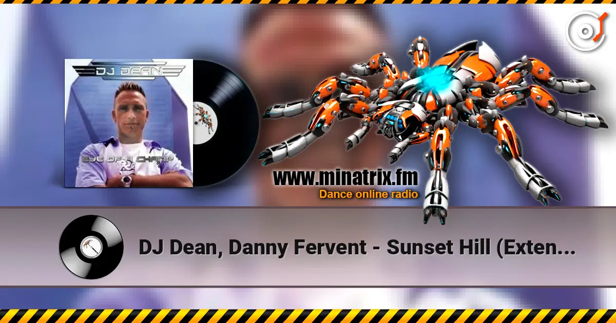 DJ Dean, Danny Fervent - Sunset Hill (Extended Mix) escuchar online en alta calidad | Minatrix.FM